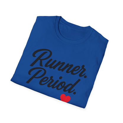 Runner Period T-Shirt | Softstyle Unisex Tee for Runners, Gift for Athletes, Workout Apparel, Casual Wear, Fitness Style