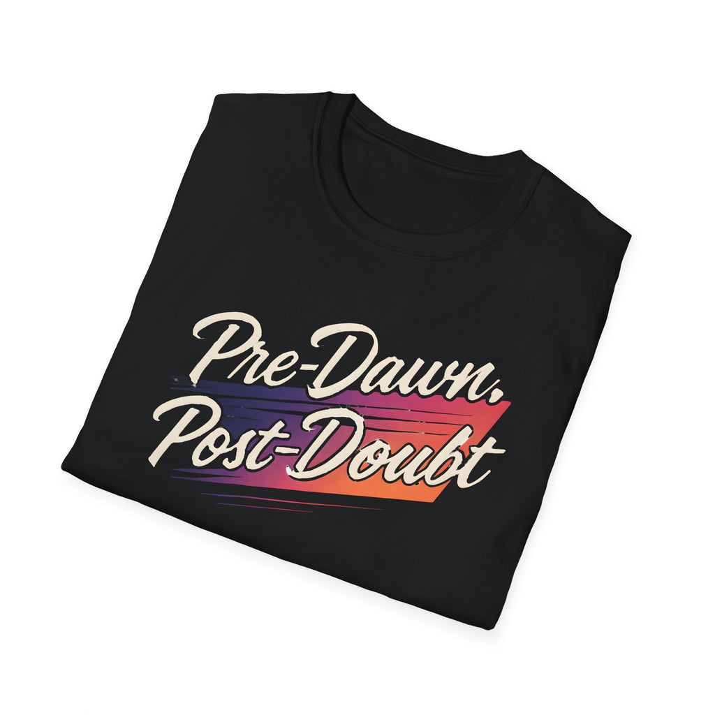 Pre-Dawn, Post-Doubt T-Shirt