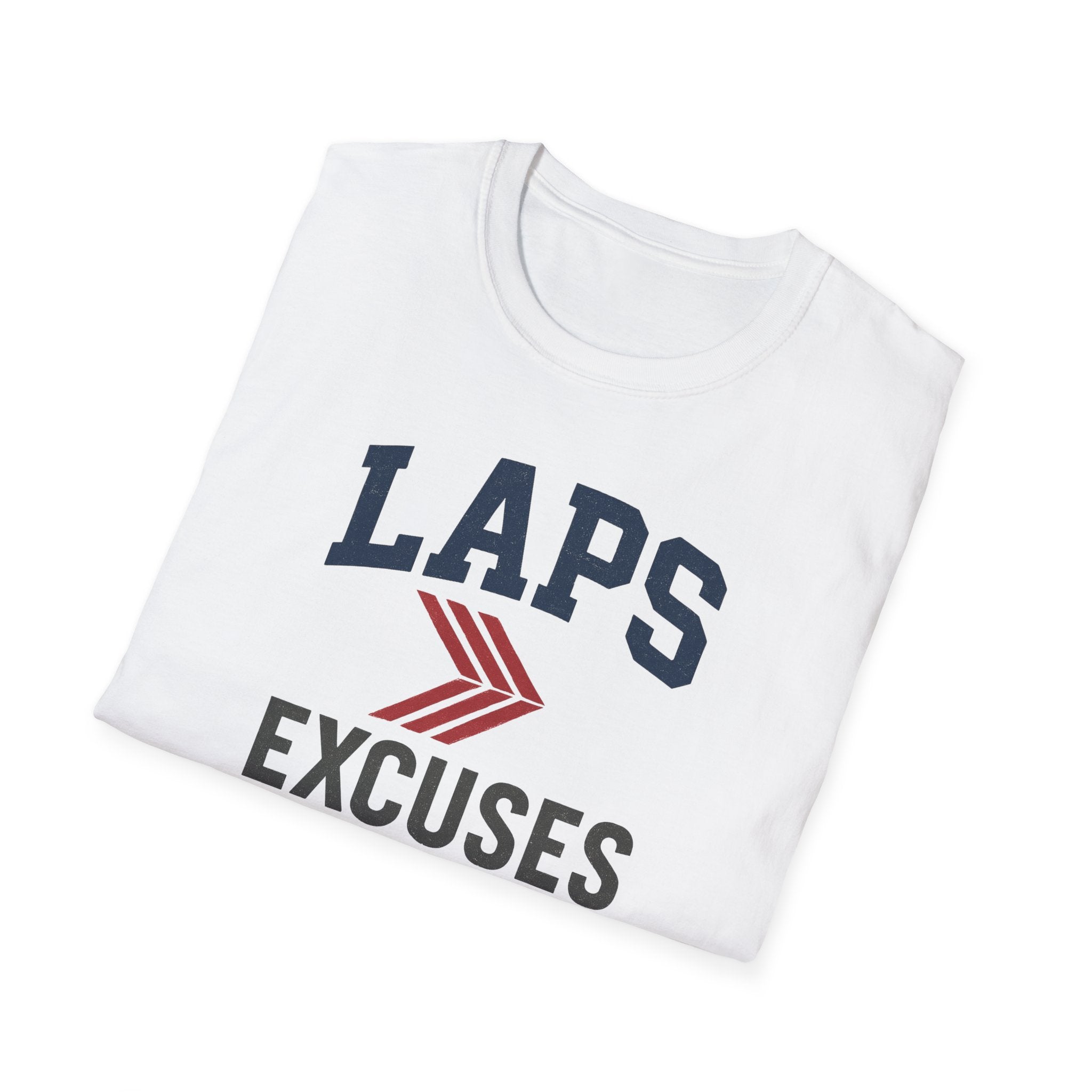 Laps > Excuses T Shirt