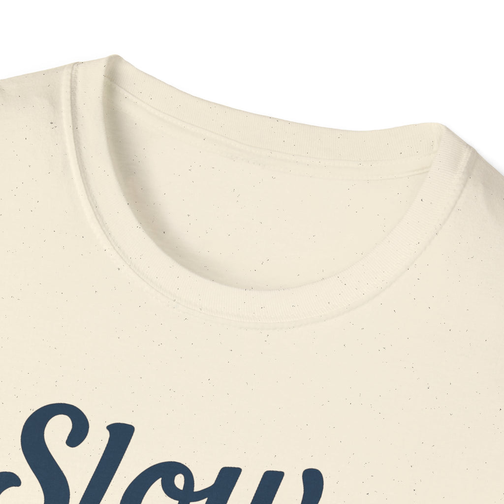 Slow Is Still Go T-Shirt