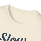 Slow Is Still Go T-Shirt