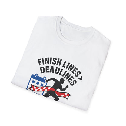 Finish Lines Over Deadlines T-Shirt