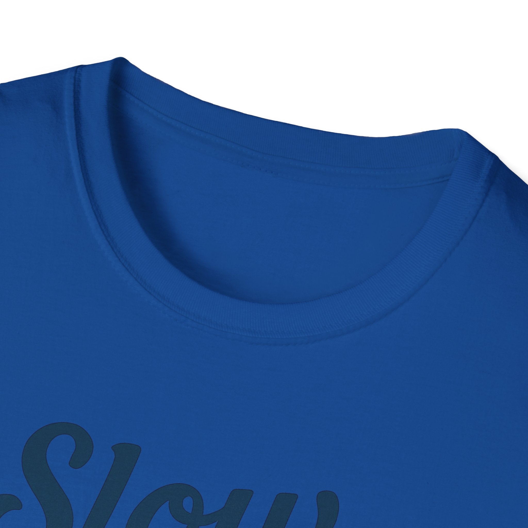 Slow Is Still Go T-Shirt