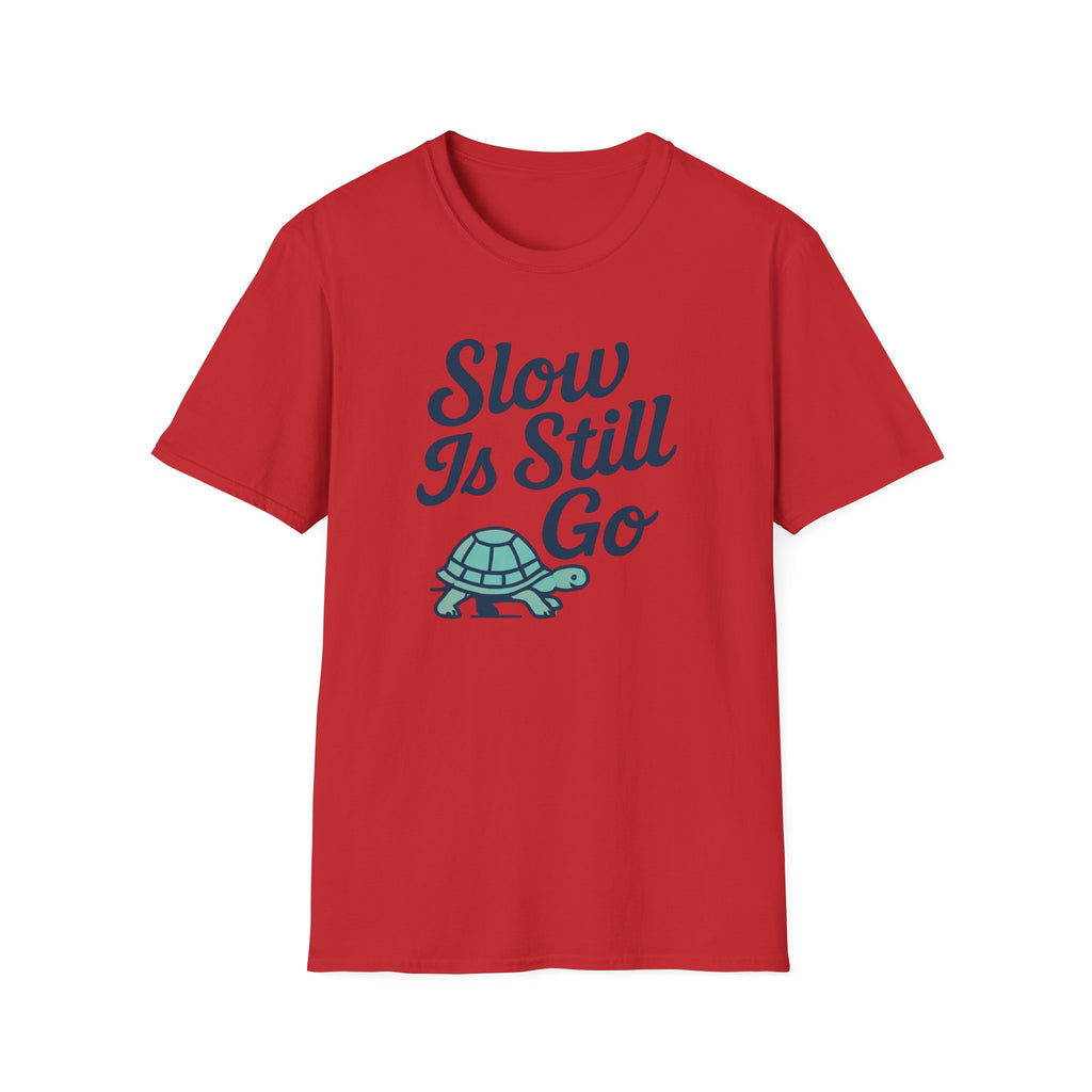 Slow Is Still Go T-Shirt