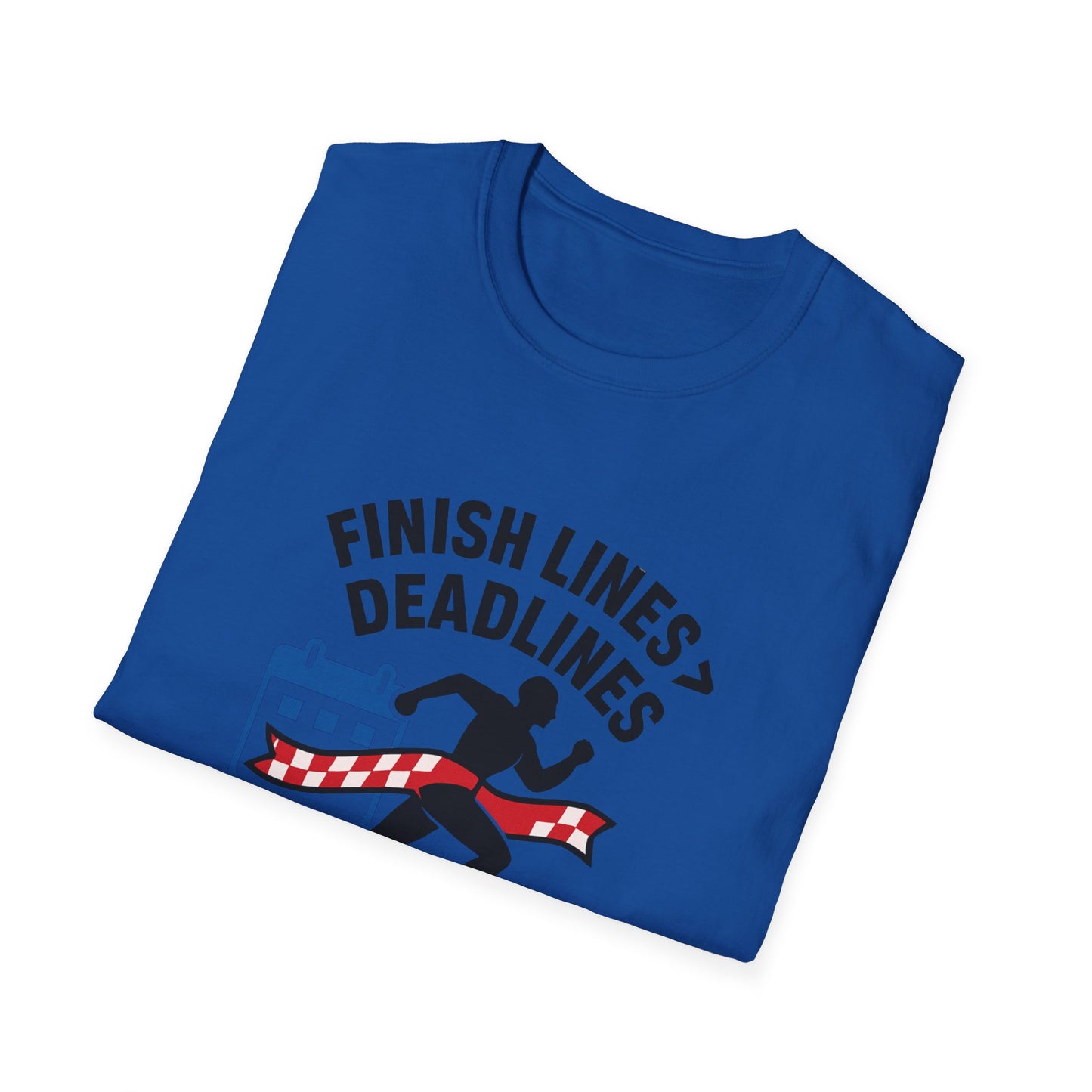 Finish Lines Over Deadlines T-Shirt