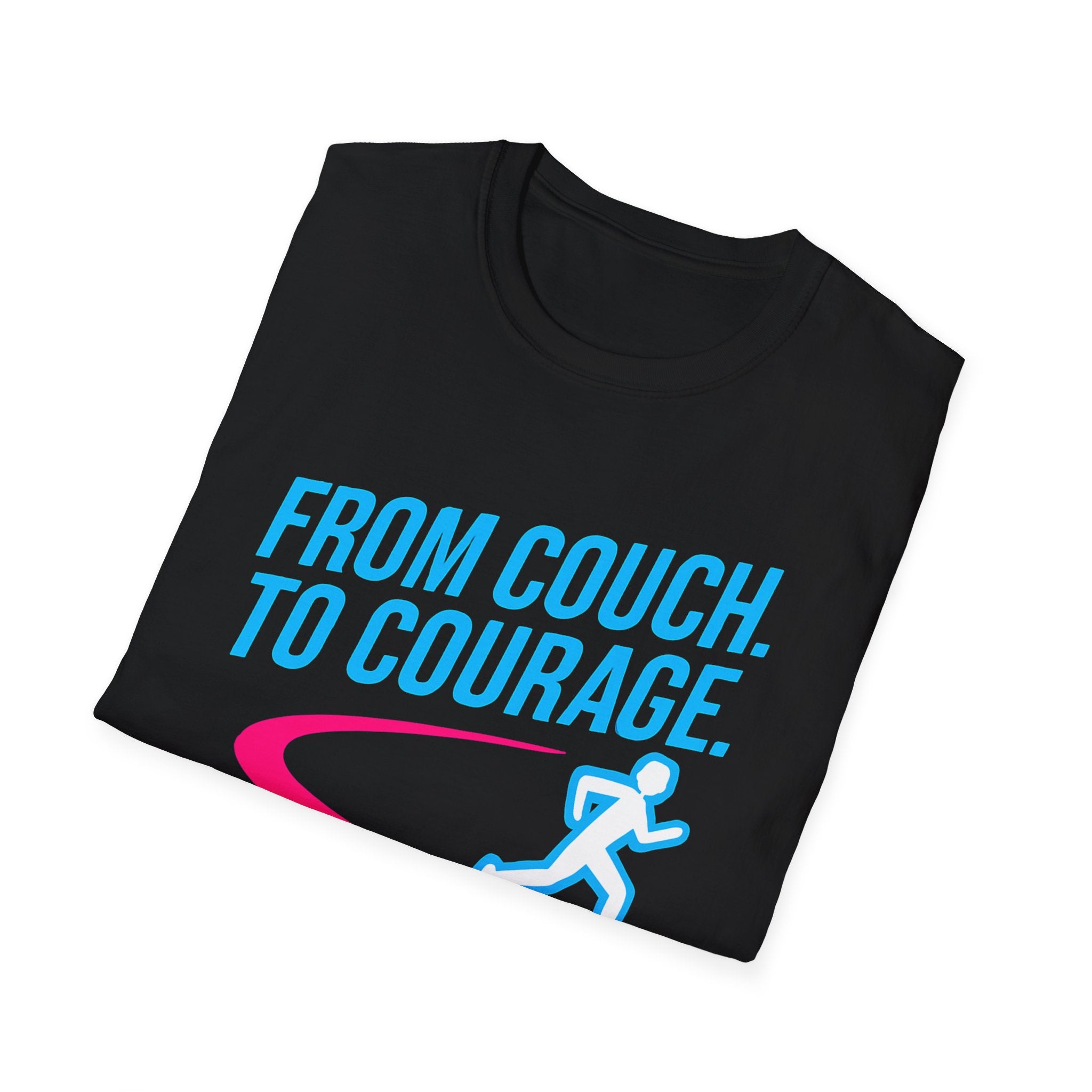 From Couch. To Courage T-Shirt