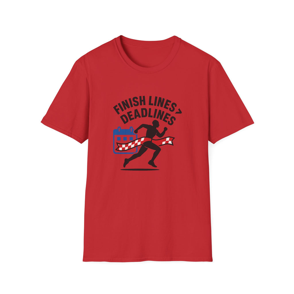 Finish Lines Over Deadlines T-Shirt