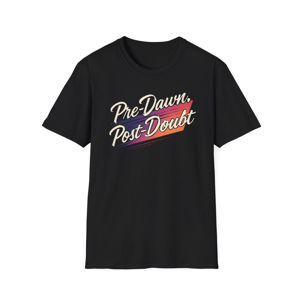 Pre-Dawn, Post-Doubt T-Shirt