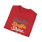 Show Up Shuffle Shine T Shirt