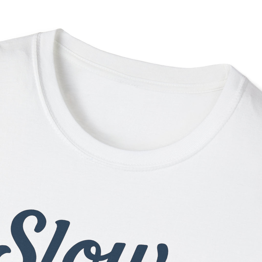 Slow Is Still Go T-Shirt