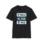 Walk Run Win T Shirt