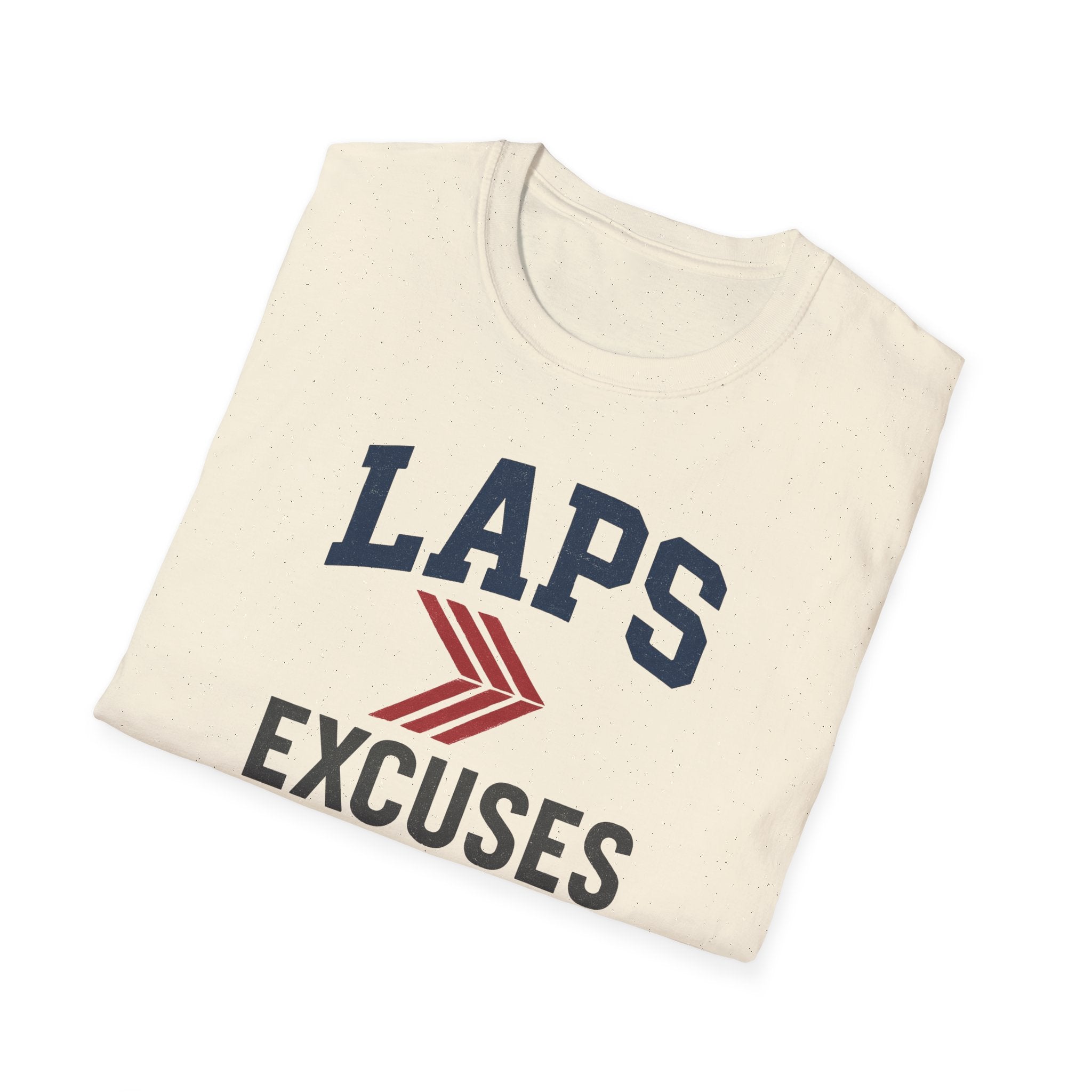 Laps > Excuses T Shirt