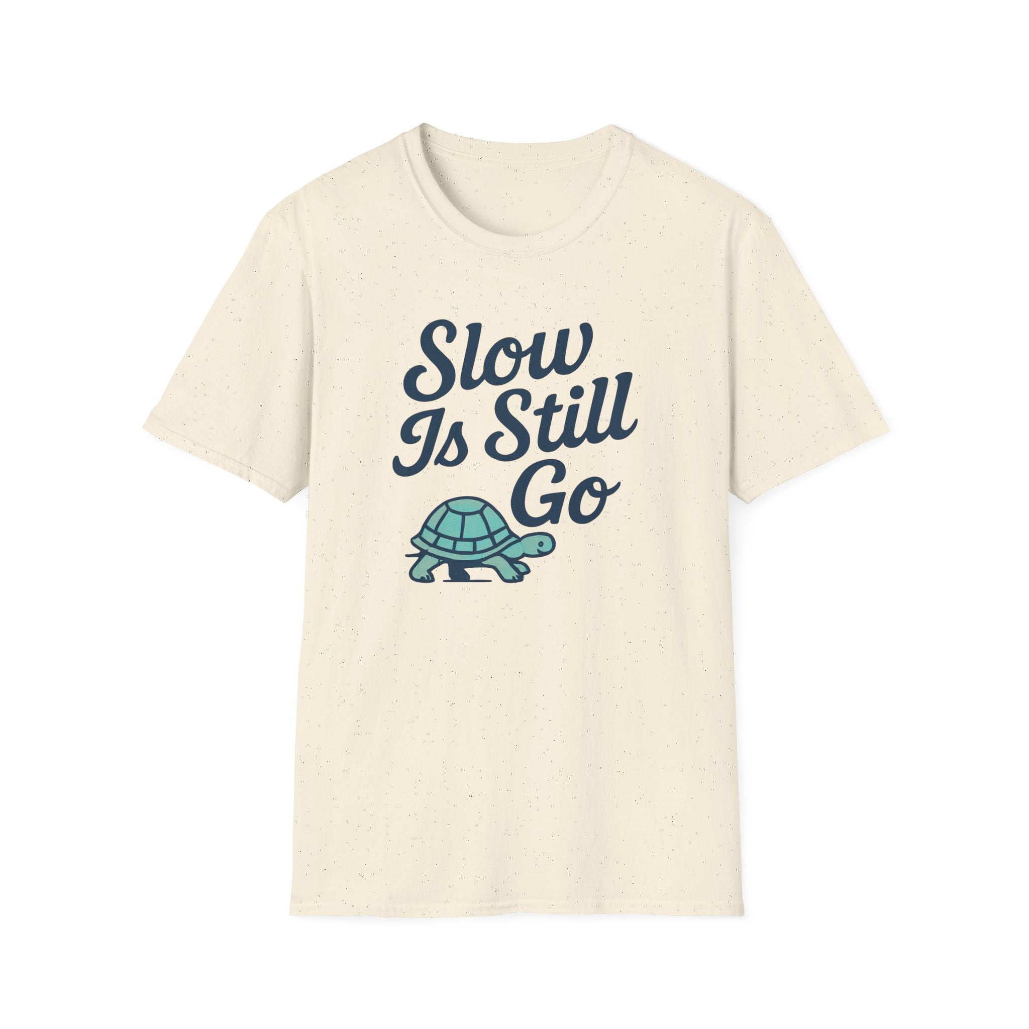 Slow Is Still Go T-Shirt