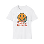 Training For Happy T-Shirt