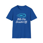 Bib On, Doubt Off T-Shirt