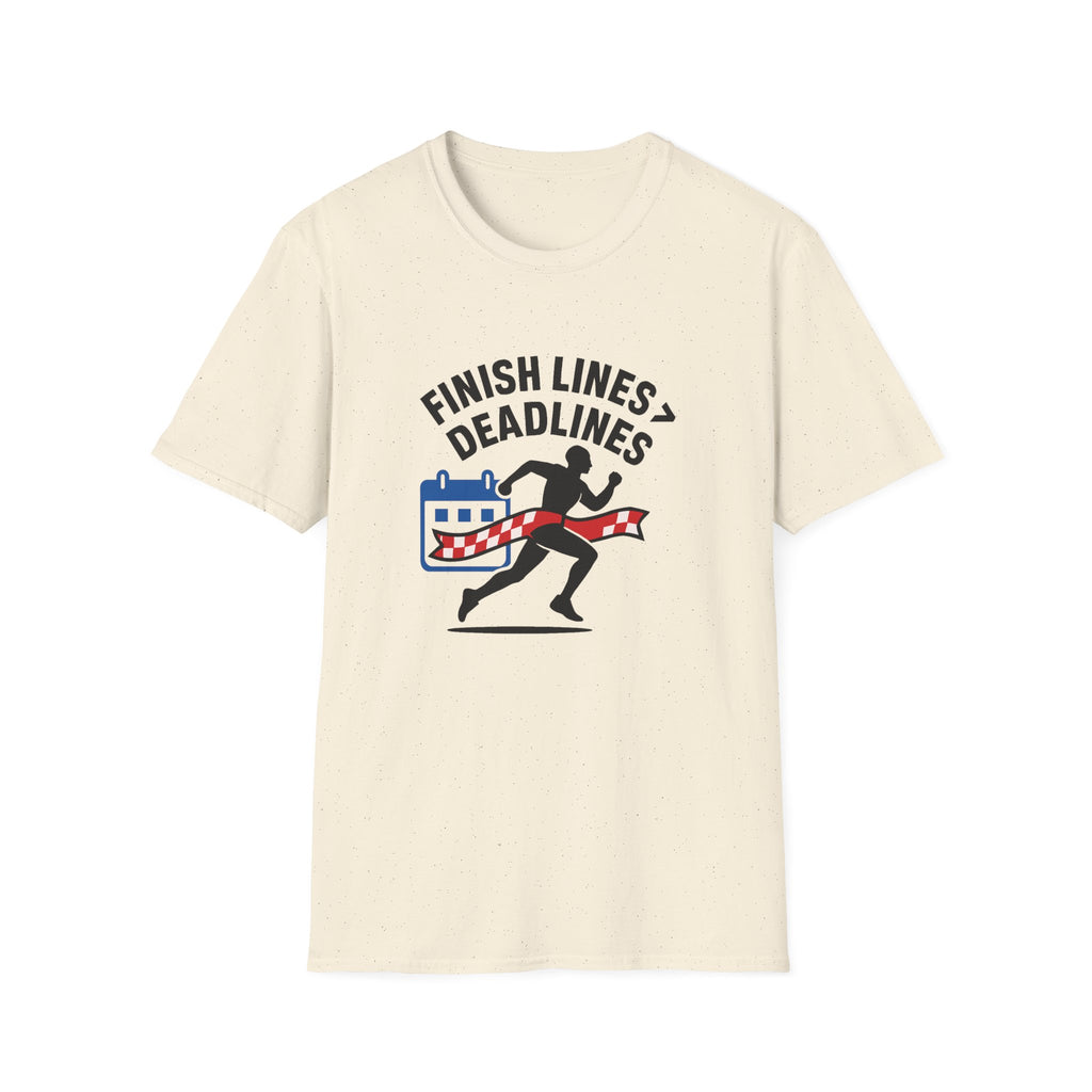 Finish Lines Over Deadlines T-Shirt