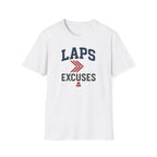 Laps > Excuses T Shirt