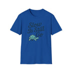 Slow Is Still Go T-Shirt