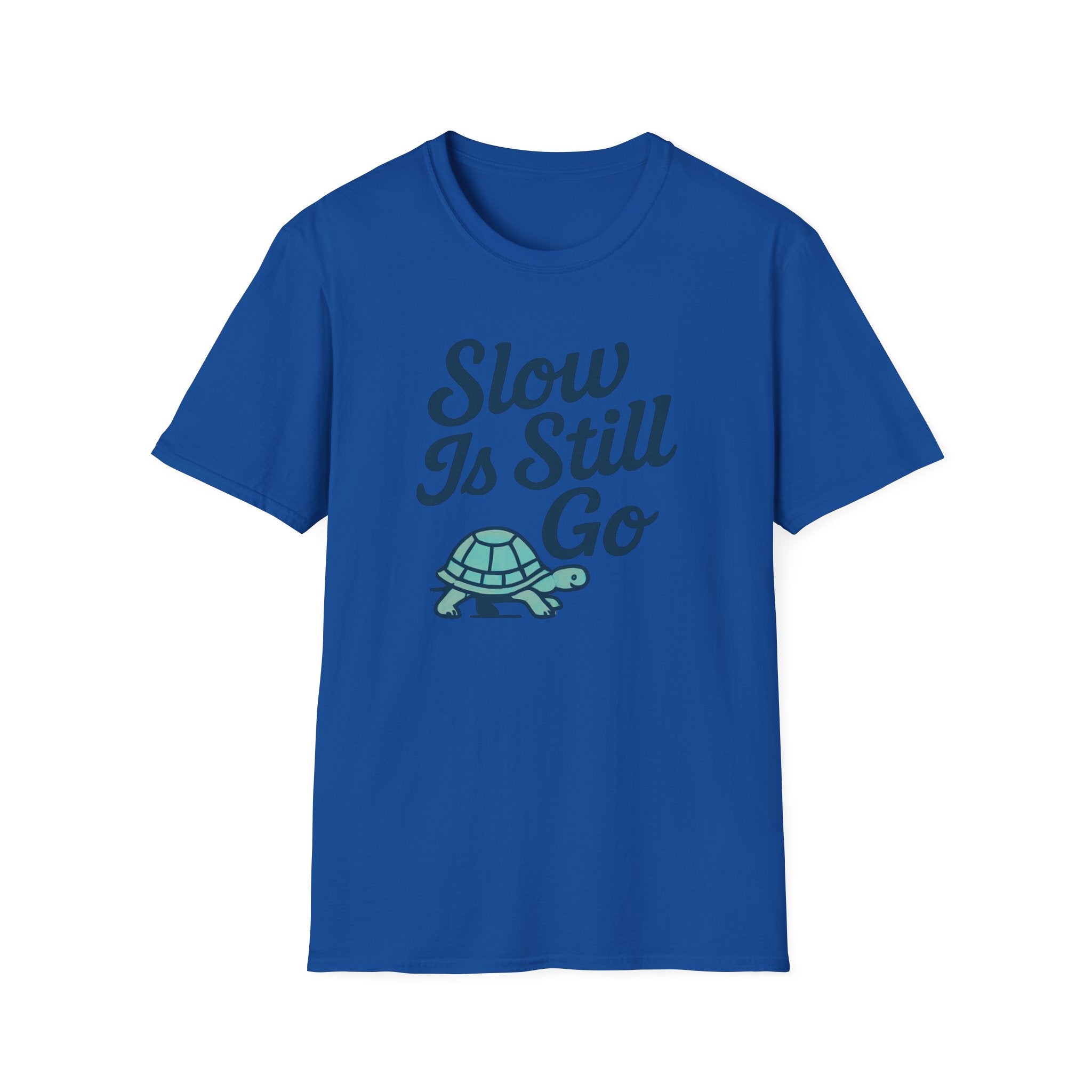 Slow Is Still Go T-Shirt
