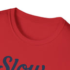 Slow Is Still Go T-Shirt