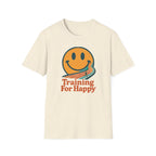 Training For Happy T-Shirt
