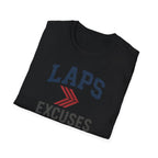 Laps > Excuses T Shirt
