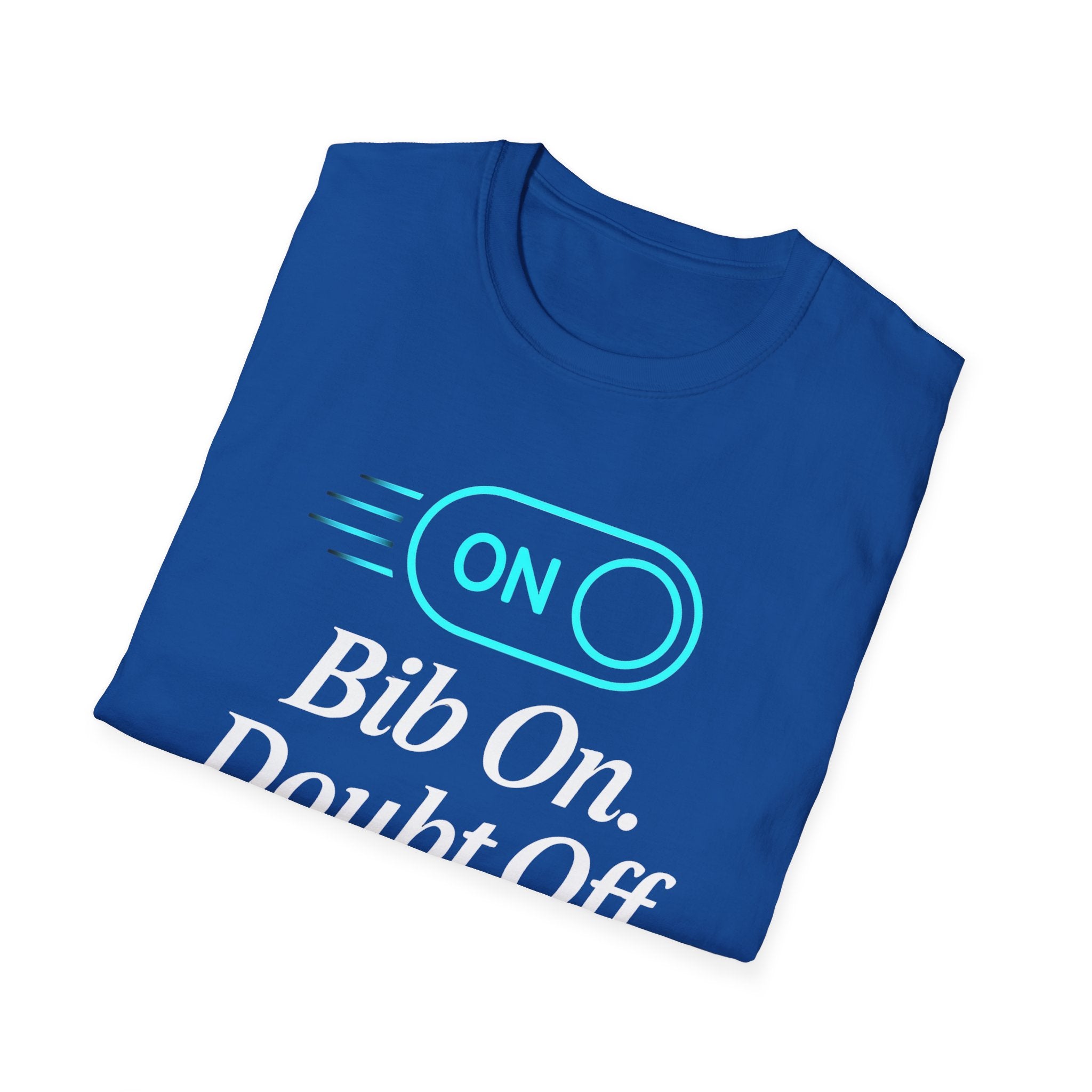 Bib On, Doubt Off T-Shirt