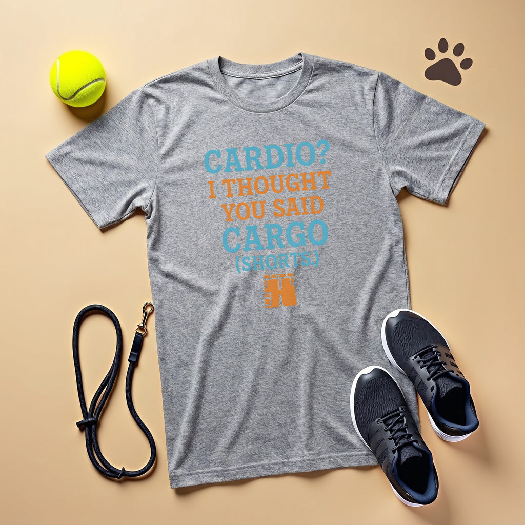 Cardio I Thought You Said Cargo