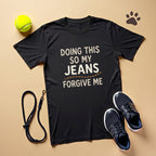 Doing This So My Jeans Forgive Me