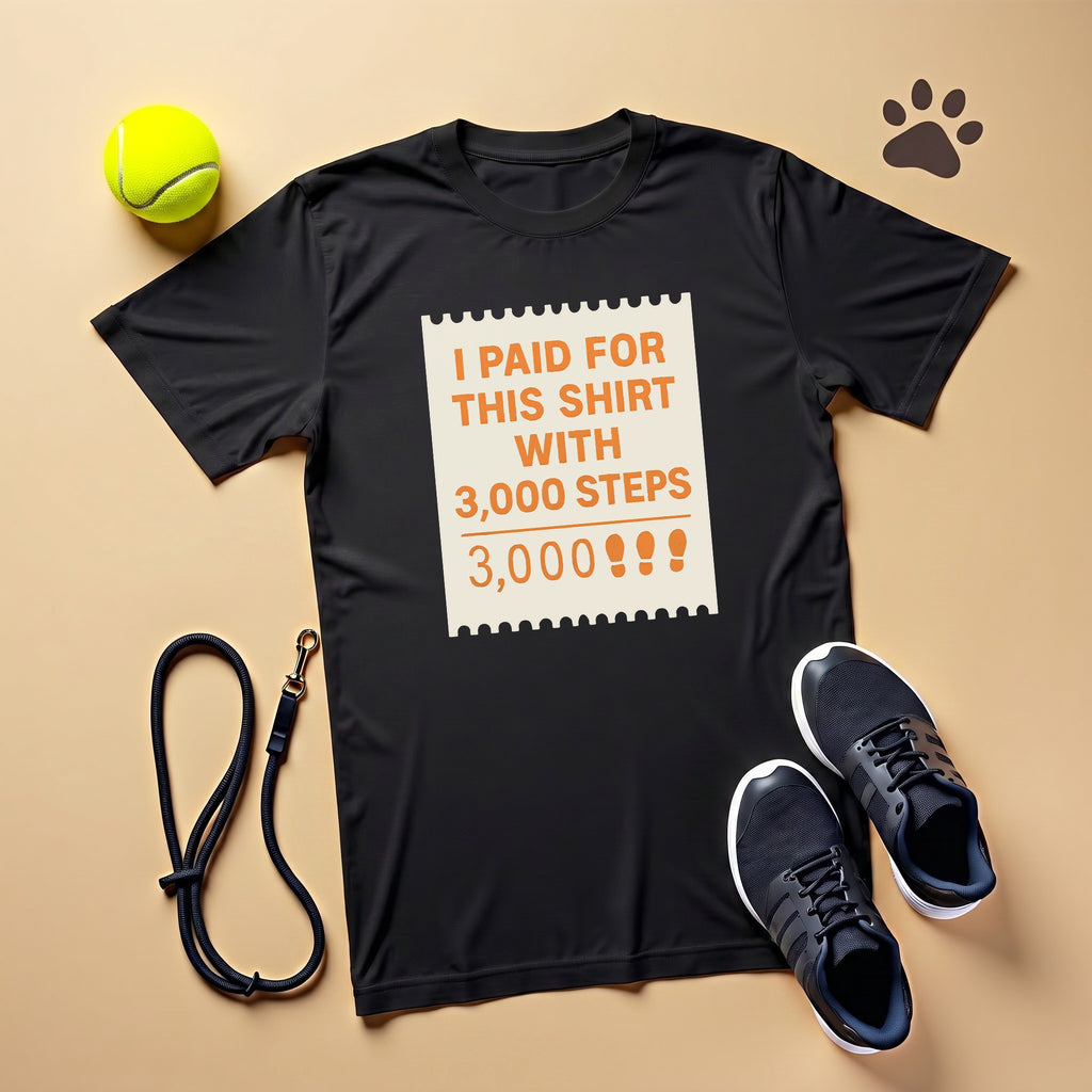 I Paid For This Shirt With 3000 Steps