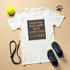 I Paid For This Shirt With 3000 Steps