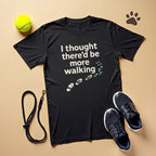 I Thought There Be More Walking