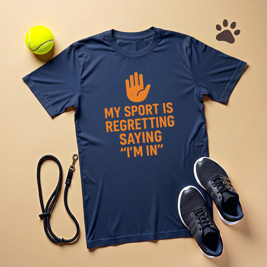 My Sport Is Regretting Saying Im In