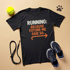 Running Because Future Me Said So