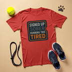 Signed Up Sober Running This Tired
