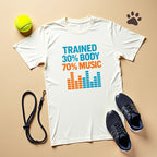 Trained 30%Body 70%Music